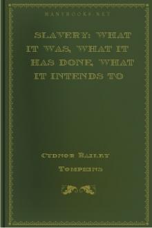 Slavery: What it was, what it has done, what it intends to do by Cydnor Bailey Tompkins
