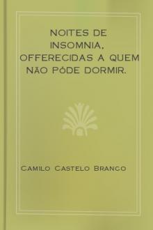 Noites de insomnia, offerecidas a quem não póde dormir. Nº7 (de 12) by Camilo Castelo Branco