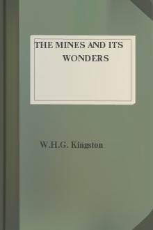 The Mines and its Wonders by W. H. G. Kingston