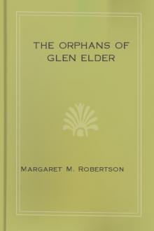 The Orphans of Glen Elder by Margaret M. Robertson