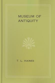 Museum of Antiquity by L. W. Yaggy, T. L. Haines