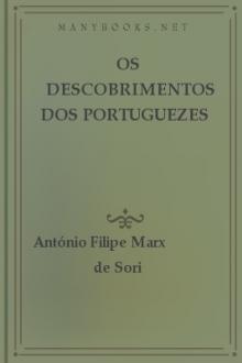 Os Descobrimentos dos Portuguezes nos Seculos XV e XVI by António Filipe Marx de Sori