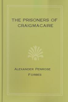 The Prisoners of Craigmacaire by Alexander Penrose Forbes