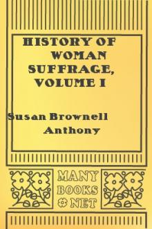History of Woman Suffrage, Volume I by Unknown