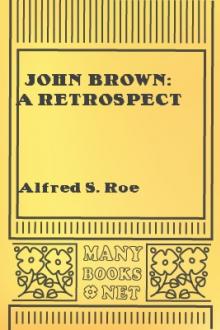 John Brown: A Retrospect by Alfred S. Roe