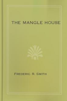 The Mangle House by Rev. Frederic R. Smith