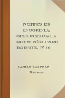 Noites de insomnia, offerecidas a quem não póde dormir. Nº 12 by Camilo Castelo Branco