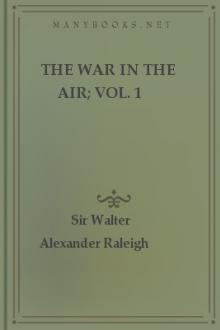 The War in the Air; Vol. 1 by Sir Walter Alexander Raleigh