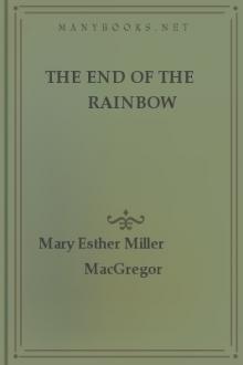 The End of the Rainbow by Mary Esther Miller MacGregor