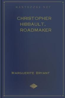 Christopher Hibbault, Roadmaker by Marguerite Bryant