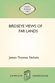 Birdseye Views of Far Lands by James Thomas Nichols