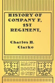 History of Company F, 1st Regiment, R.I. Volunteers, during the Spring and Summer of 1861 by Charles H. Clarke
