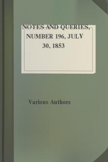 Notes and Queries, Number 196, July 30, 1853 by Various