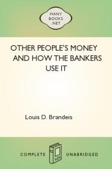Other People's Money and How The Bankers Use It by Louis D. Brandeis