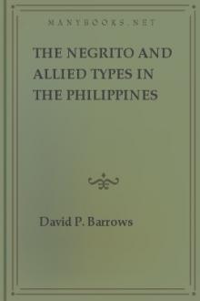 The Negrito and Allied Types in the Philippines and The Ilongot or Ibilao of Luzon by David P. Barrows