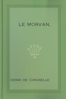 Le Morvan, [A District of France,] by Henri de Crignelle