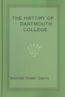 The History of Dartmouth College by Baxter Perry Smith