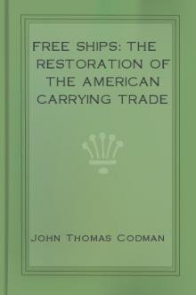 Free Ships: The Restoration of the American Carrying Trade by John Codman