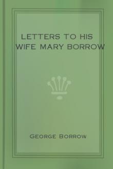 Letters to his wife Mary Borrow by George Borrow