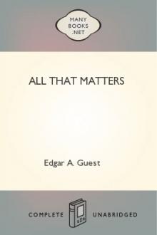 All That Matters by Edgar A. Guest