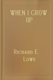 When I Grow Up by Richard E. Lowe