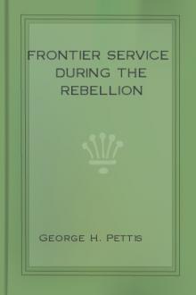 Frontier Service During the Rebellion by George H. Pettis