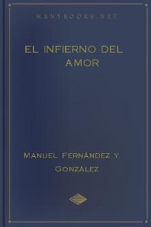 El infierno del amor by Manuel Fernández y González