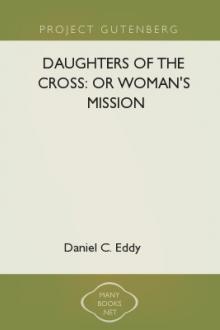Daughters of the Cross: or Woman's Mission  by Daniel C. Eddy