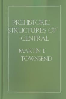 Prehistoric Structures of Central America by Martin I. Townsend
