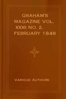 Graham's Magazine Vol. XXXII No. 2. February 1848 by Various