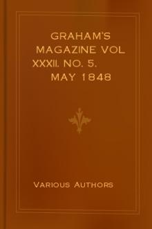 Graham's Magazine Vol XXXII. No. 5. May 1848 by Various