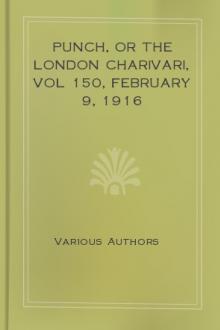 Punch, Or The London Charivari, Vol 150, February 9, 1916 by Various
