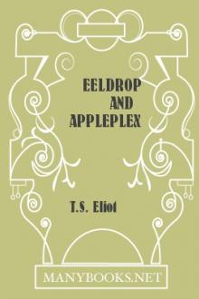 Eeldrop and Appleplex by T. S. Eliot