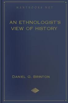 An Ethnologist's View of History by Daniel G. Brinton