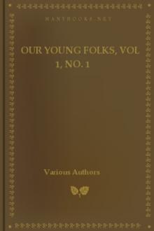 Our Young Folks, Vol 1, No. 1 by Various