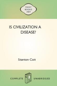 Is civilization a disease? by Stanton Coit