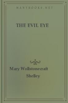 The Evil Eye by Mary Wollstonecraft Shelley