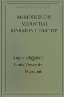 Mémoires du maréchal Marmont, duc de Raguse, vol 1 by duc de Raguse Marmont Auguste Frédéric Louis Viesse de