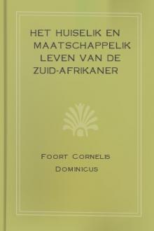 Het huiselik en maatschappelik leven van de Zuid-Afrikaner by Foort Cornelis Dominicus