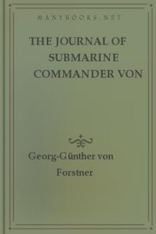 The Journal of Submarine Commander von Forstner by Freiherr von Forstner Georg-Günther