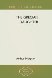 The Grecian Daughter by Arthur Murphy