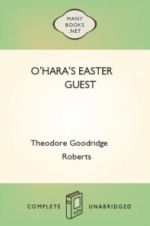 O'Hara's Easter Guest by Theodore Goodridge Roberts