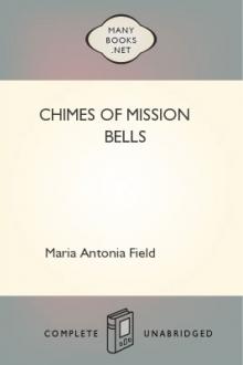 Chimes of Mission Bells  by Maria Antonia Field