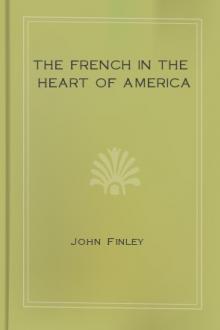The French in the Heart of America by John Finley