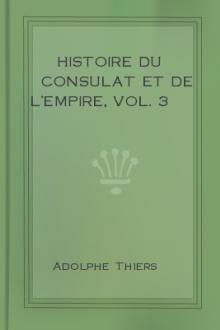 Histoire du Consulat et de l'Empire, Vol. 3 by Adolphe Thiers