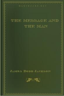 The Message and the Man by James Dodd Jackson