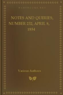 Notes and Queries, Number 232, April 8, 1854 by Various