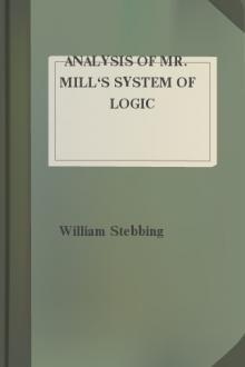 Analysis of Mr. Mill's System of Logic by William Stebbing
