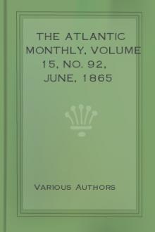 The Atlantic Monthly, Volume 15, No. 92, June, 1865 by Various
