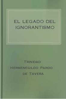 El legado del ignorantismo by Trinidad Hermenegildo Pardo de Tavera